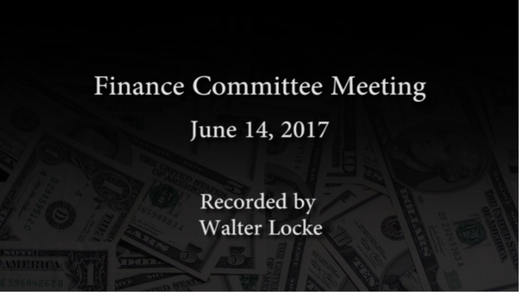 Finance Committee – June 14, 2017 Finance Committee – June 14, 2017