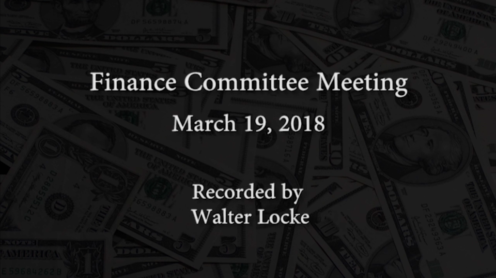 Finance Committee Meeting – March 19, 2018 Finance Committee Meeting – March 19, 2018