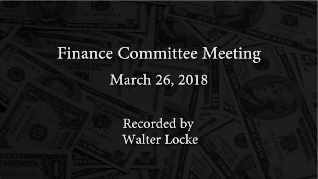 Finance Committee – March 26, 2018 Finance Committee – March 26, 2018