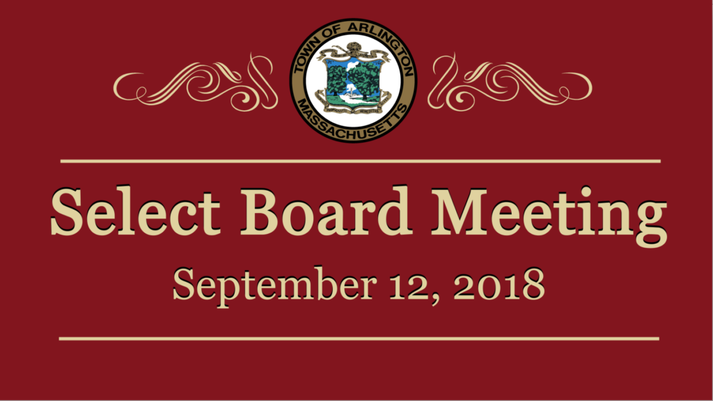 Select Board Meeting – September 12, 2018 Select Board Meeting – September 12, 2018