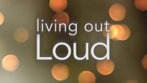 Living out Loud