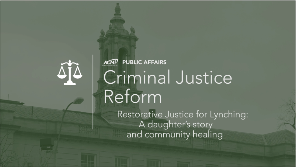 Criminal Justice Reform Series: Restorative Justice for Lynching – A Daughter’s Story Criminal Justice Reform Series: Restorative Justice for Lynching – A Daughter’s Story