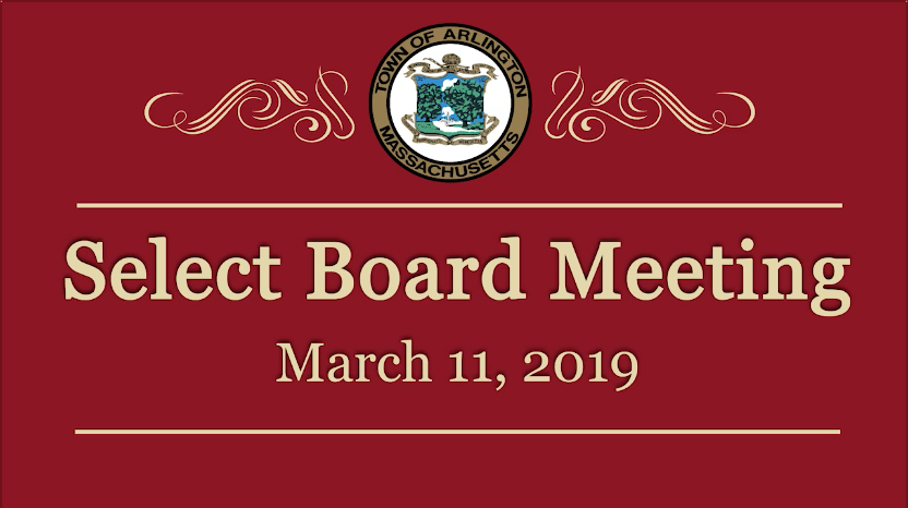 Select Board Meeting – March 11, 2019 Select Board Meeting – March 11, 2019