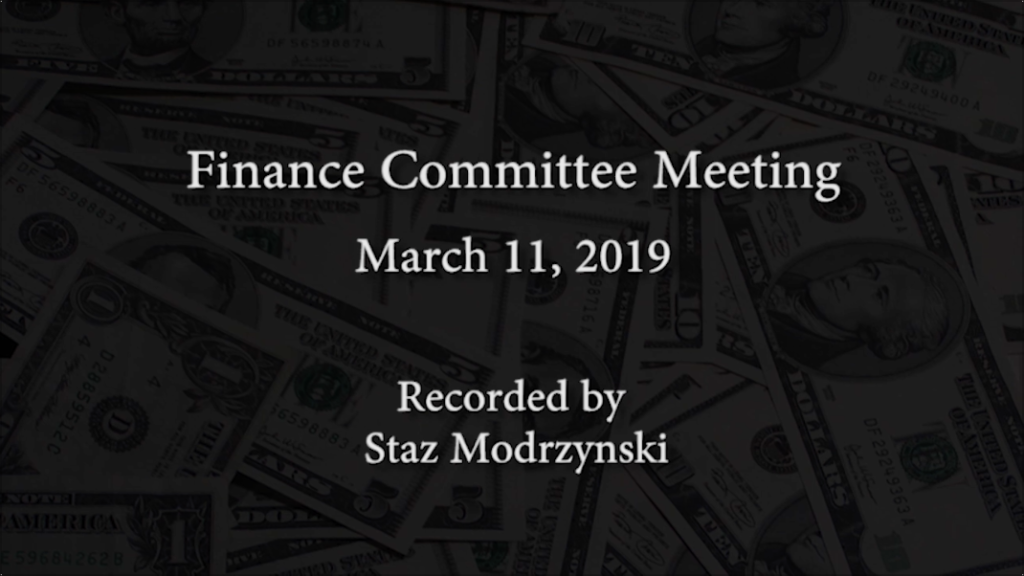 Finance Committee Meeting – March 11, 2019 Finance Committee Meeting – March 11, 2019