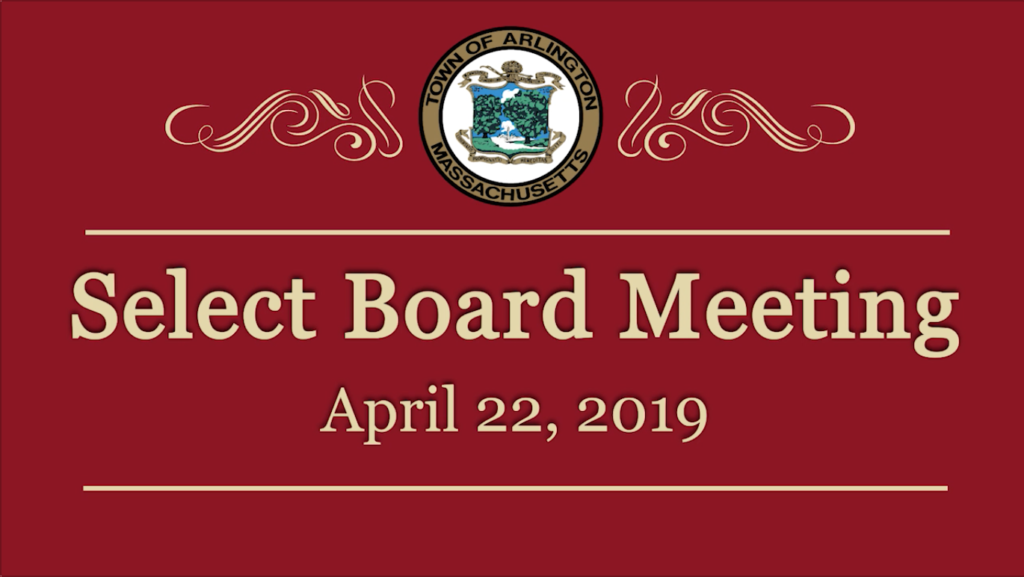 Select Board Meeting – April 22, 2019 Select Board Meeting – April 22, 2019