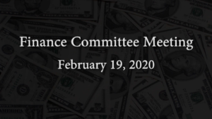 Finance Committee Meeting – February 19, 2020