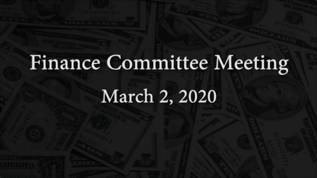 Finance Committee Meeting – March 2, 2020 Finance Committee Meeting – March 2, 2020