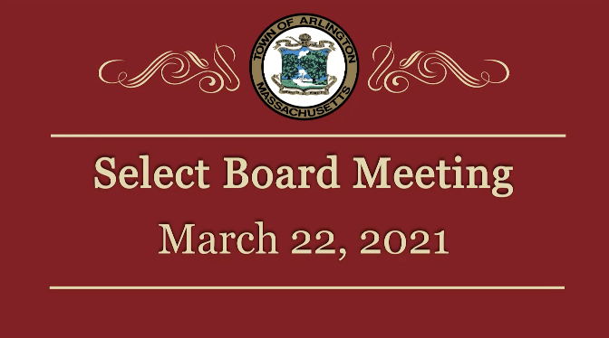 Select Board Meeting – March 22, 2021 Select Board Meeting – March 22, 2021