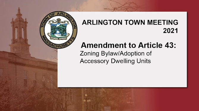 Amendment to Article 43: Zoning Bylaw/Adoption of Accessory Dwelling Units – Town Meeting 2021