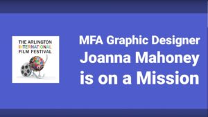 MFA Graphic Designer Joanna Mahoney is on a mission!