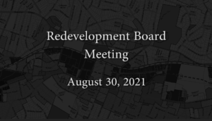 Redevelopment Board Meeting – August 30, 2021