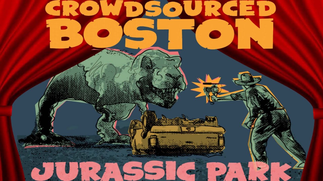 Crowdsourced Boston presents: Jurassic Park