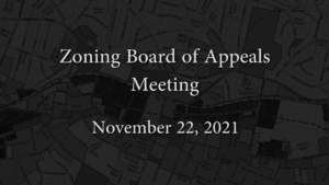 Zoning Board of Appeals – November 22, 2021