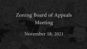 Zoning Board of Appeals – November 18, 2021